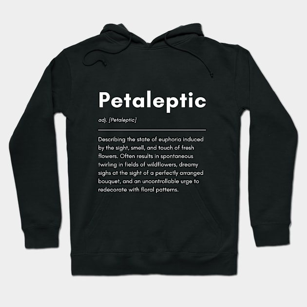 flower addict Petaleptic funny definition Hoodie by sleepypanda